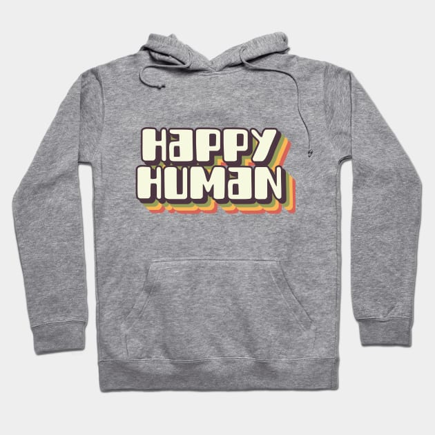 Happy human (brown) Hoodie by LetsOverThinkIt